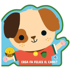Edizioni del Borgo - Cosa fa Felice il Cane? - Book Age: +6M - +24M - EDB60148A - Italian Edition