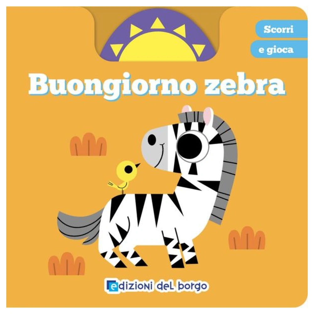 Edizioni Del Borgo - Buongiorno Zebra - Livres - +2 - EDB56362A - Édition Italienne